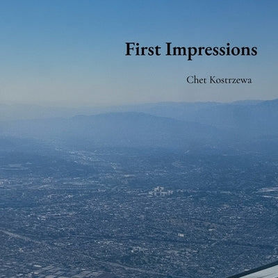 First Impressions by Kostrzewa, Chet