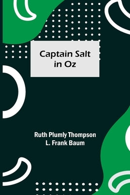 Captain Salt in Oz by Plumly Thompson, Ruth