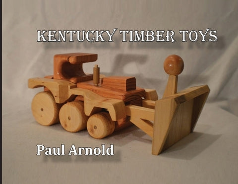 Kentucky Timber Toys by Arnold, Paul