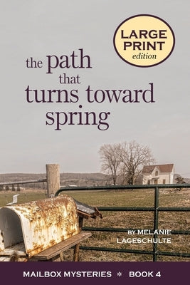 The Path That Turns Toward Spring by Lageschulte, Melanie