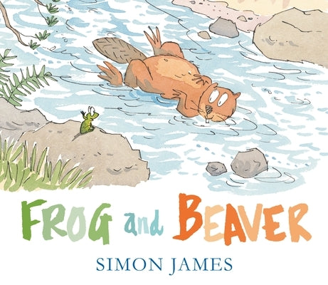 Frog and Beaver by James, Simon