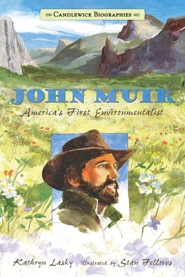 John Muir: America's First Environmentalist by Lasky, Kathryn