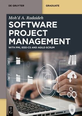 Software Project Management: With Pmi, Ieee-Cs, and Agile-Scrum by Radaideh