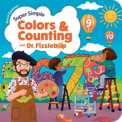 Super Simple Colors and Counting with Dr. Fizzlebop by Eastman, Brock