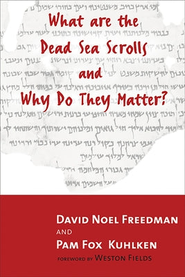 What Are the Dead Sea Scrolls and Why Do They Matter? by Kuhlken, Pam Fox