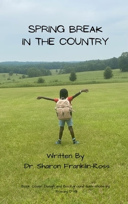Spring Break in the Country by Franklin-Ross, Sharon