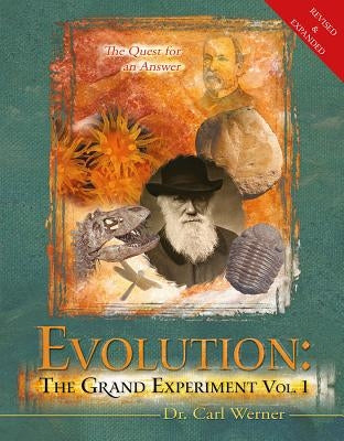 Evolution: The Grand Experiment: The Quest for an Answer by Werner, Carl