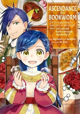 Ascendance of a Bookworm: Part 4 Volume 2 by Kazuki, Miya