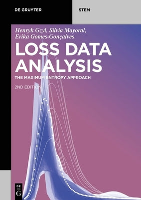 Loss Data Analysis: The Maximum Entropy Approach by Gzyl, Henryk