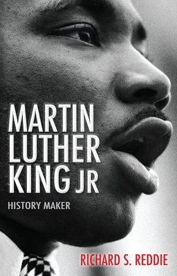 Martin Luther King Jr: History Maker by Reddie, Richard S.