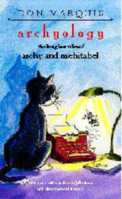 Archyology: The Long Lost Tales of Archy and Mehitabel by Marquis, Don