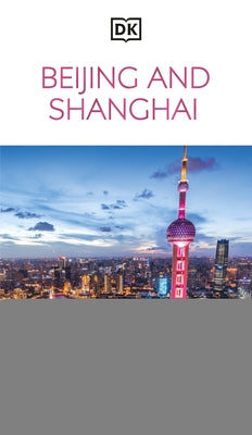 DK Beijing and Shanghai by Dk Travel