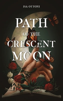 Path of the Crescent Moon by Ottoni, Isa