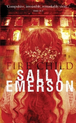 Fire Child: A masterful, chilling, suspense psychological story by Emerson, Sally