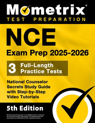 NCE Exam Prep 2025-2026 - 3 Full-Length Practice Tests, National Counselor Secrets Study Guide with Step-by-Step Video Tutorials: [5th Edition] by Bowling, Matthew