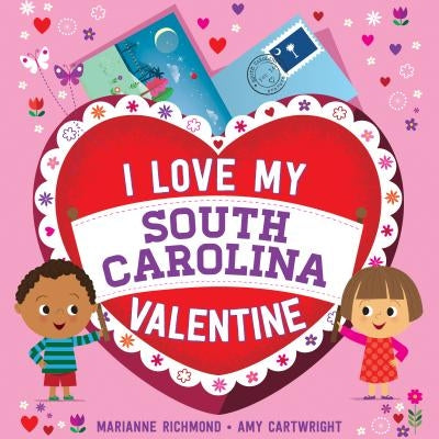 I Love My South Carolina Valentine by Richmond, Marianne