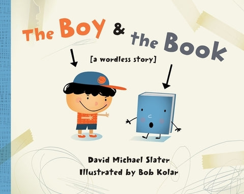 The Boy & the Book: [A Wordless Story] by Slater, David Michael