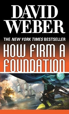 How Firm a Foundation: A Novel in the Safehold Series (#5) by Weber, David