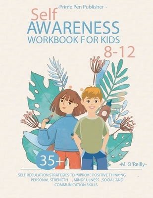 Self-awareness Workbook for Kids 8-12 by Publisher, Prime Pen