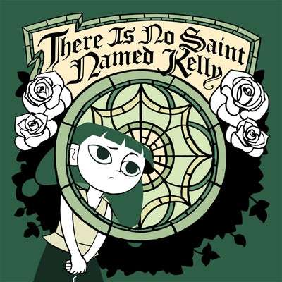 There Is No Saint Named Kelly by 