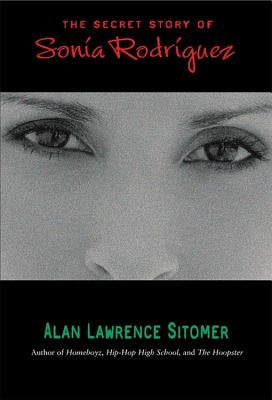 The Secret Story of Sonia Rodriguez by Sitomer, Alan Lawrence