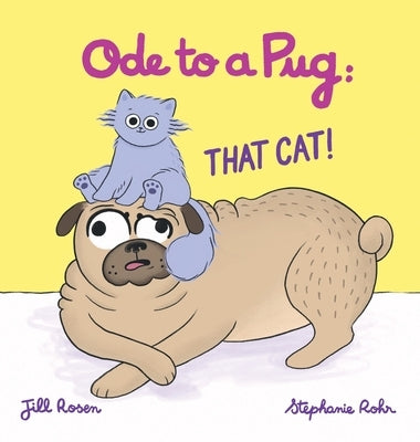 Ode to a Pug: That Cat! by Rosen, Jill