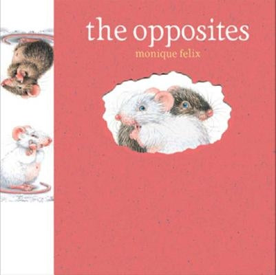 The Opposites by Felix, Monique