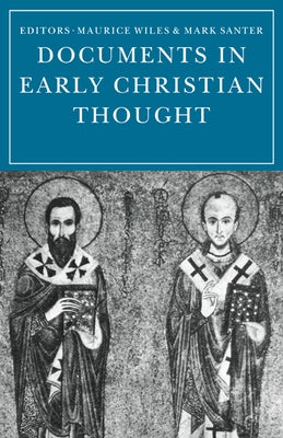 Documents in Early Christian Thought by Wiles, Maurice F.