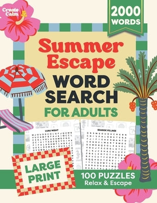 Relaxing Summer Word Search for Adults: Large Print Puzzles for Holidays, Beach Vacations, Staycations & Stress Relief by Calm, Create