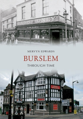 Burslem Through Time by Edwards, Mervyn