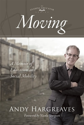 Moving: A Memoir of Education and Social Mobility by Hargreaves, Andy