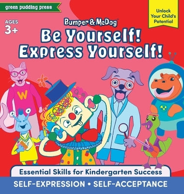 Bumper & McDog: Be Yourself! Express Yourself! by Green Pudding Press