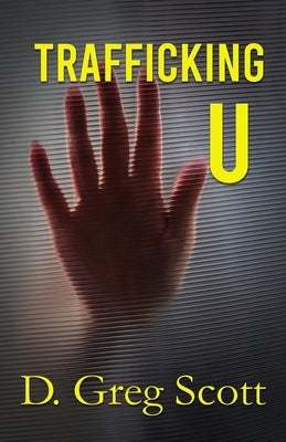 Trafficking U by Scott, Greg