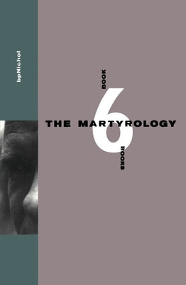 Martyrology Book 6 by Nichol, BP