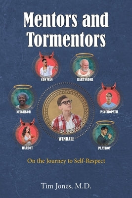 Mentors and Tormentors: On the Journey to Self-Respect by Jones, Tim