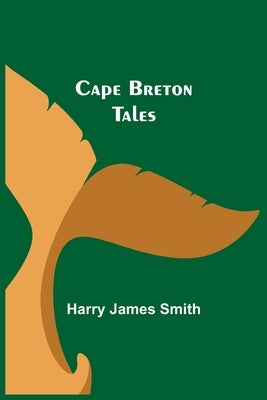 Cape Breton Tales by James Smith, Harry