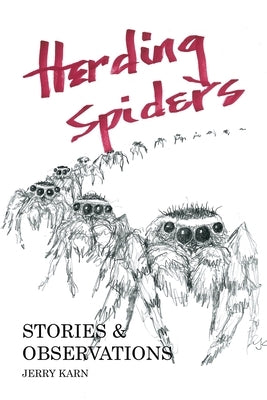 Herding Spiders: Stories & Observations by Karn, Jerry