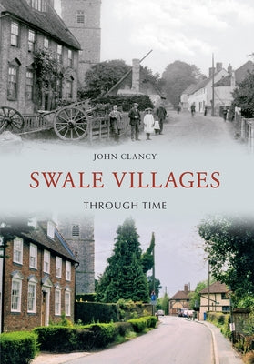 Swale Villages Through Time by Clancy, John