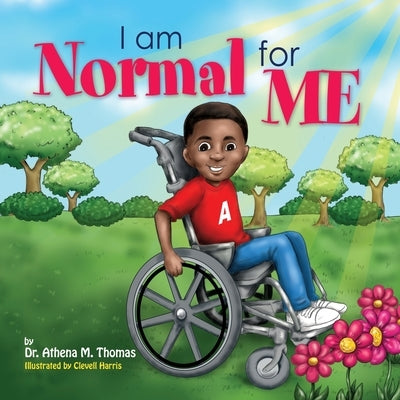 I Am Normal For Me by Thomas, Athena M.