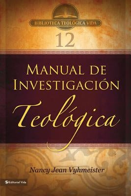 Btv # 12: Manual de investigación teológica Softcover Quality Research Papers by Vyhmeister, Nancy