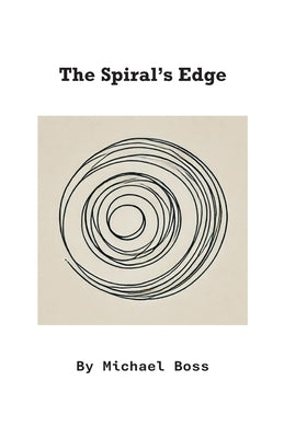 The Spiral's Edge by Boss, Michael