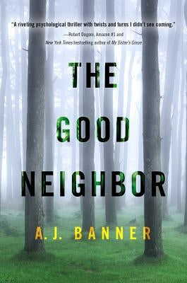 The Good Neighbor by Banner, A. J.
