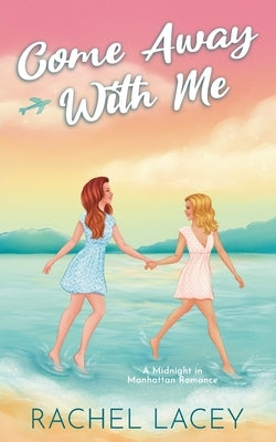 Come Away with Me by Lacey, Rachel