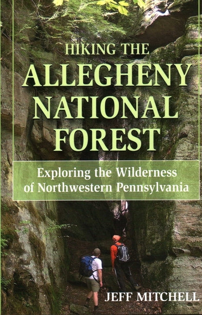 Hiking the Allegheny National Forest by Mitchell, Jeff
