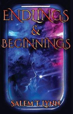 Endlings and Beginnings by Lynn, Salem T.