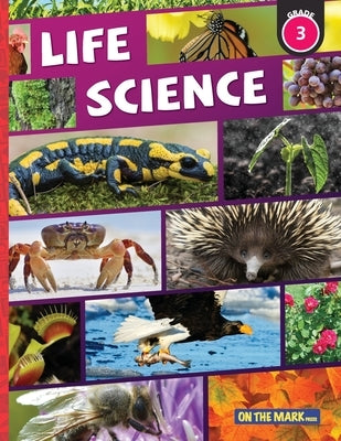 Life Science Grade 3: Growth & Changes in Plants; and Animal Life Cycles: Growth & Changes in Plants; and Animal Life Cycles by Bellaire, Tracy