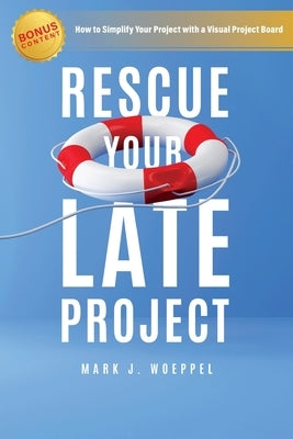 Rescue Your Late Project by Woeppel, Mark J.
