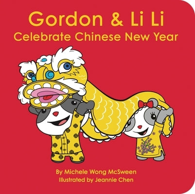 Gordon & Li Li: Celebrate Chinese New Year 2nd Edition by Wong McSween, Michele
