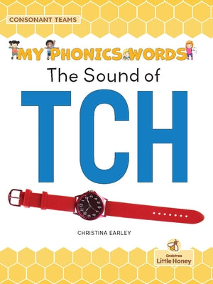 The Sound of Tch by Earley, Christina