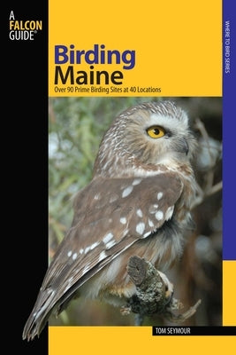 Birding Maine by Seymour, Tom